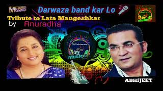 Darwaza Band Kar Lo Abhijeet amp Anuradha paudwal  Tribute To lata mangeshkar  HQ Audio Track [upl. by Tychon]