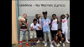 9lokknine  No Worries Lyrics [upl. by Huey99]