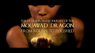 Mouawad Dragon  The journey from rough to polished [upl. by Ynej796]