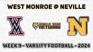 Neville vs West Monroe Week 9  2024 [upl. by Sedaiuqlem619]