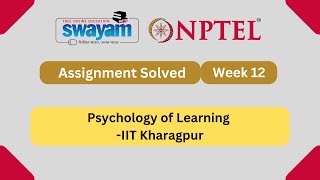 Psychology of Learning Week 12  NPTEL ANSWERS  MYSWAYAM nptel nptel2024 myswayam [upl. by Norrahc]