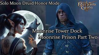 Solo Moon Druid Honor Run Moonrise Tower Dock Guards Moonrise Prison Part Two [upl. by Rick]