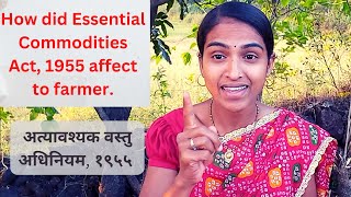 How did Essential Commodities Act 1955 affect to farmer जिवनावश्यक वस्तू कायदा चा शेतकर्यांना फटका [upl. by Attenyt284]