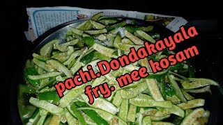 pachi Dondakaya fry chesedama viewers [upl. by Kitarp]