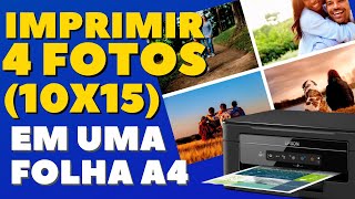 COMO IMPRIMIR 4 FOTOS 10X15 EM UMA FOLHA A4  METODO SIMPLES E DIRETO [upl. by Hobbie]