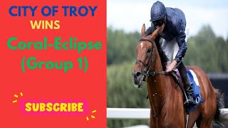 CoralEclipse Group 1 Winner City Of Troy [upl. by Batish]