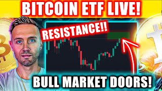 BITCOIN ETF LIVE Massive RESISTANCE At CRYPTO Bull Market Doors WARNING [upl. by Ymereg]