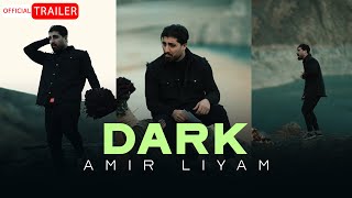 Amir Liyam  Dark  OFFICIAL TRAILER [upl. by Garlinda]