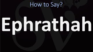 How to Pronounce Ephrathah CORRECTLY Biblical Name Pronunciation [upl. by Yrret501]