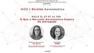 Aula 8  O que o mercado aeronáutico espera do advogado [upl. by Eitsyrk]