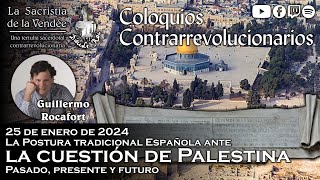 La postura tradicional española ante la Cuestión de Palestina con Guillermo Rocafort  25012024 [upl. by Eixid]