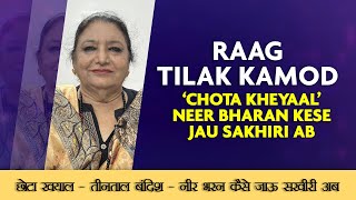 RAAG TILAK KAMOD  Chota Khayal Teentaal Bandish  Neer Bharan Kaise Jau [upl. by Ramaj]