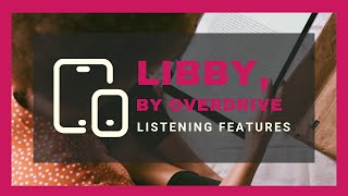 Libby by OverDrive Listening Features  Online Resources [upl. by Mueller]