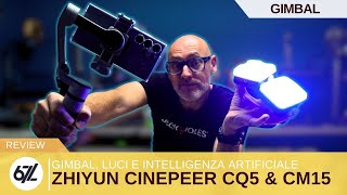 ZHIYUN CINEPEER CQ5 E CM15 gimbal faretti e intelligenza artificiale [upl. by Ilahsiav]