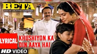 Khushiyon Ka Din Aaya Hai Lyrical Video Song  Beta  Anuradha Paudwal  Anil Kapoor Madhuri Dixit [upl. by Jule467]