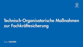 TechnischOrganisatorische Maßnahmenzur Fachkräftesicherung [upl. by Yesllek675]