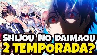 SHIJOU SAIKYOU NO DAIMAOU VAI TER 2 TEMPORADA  Shijou Saikyou no Daimaou 2 temporada [upl. by Noonan]