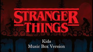 Kids  Stranger Things  Music Box 1 Hour Loop [upl. by Ness]