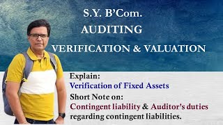 Explain Verification and Valuation of Fixed assets  Contingent liability and Auditors duties [upl. by Carmelita399]