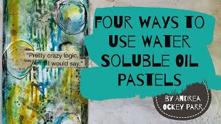 Four Different Ways to Use Water Soluble Oil Pastels by Andrea Ockey Parr [upl. by Yorztif851]