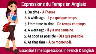 Expressions du Temps en Anglais  Essential Time Expressions in English To French [upl. by Wamsley]