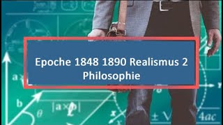 Epoche 1848 1890 Realismus 2 Philosophie [upl. by Nodyarb]