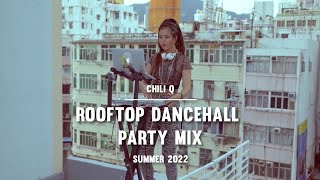 ROOFTOP DANCEHALL PARTY MIX  SUMMER 2022  VIBES SKENG SKILLIBENG ALKALINE TEEJAY  By Chili Q [upl. by Adnerb543]