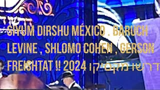 Siyum Dirshu México  Baruch Levine  shlomo cohen  gerson freishtat  דרשו מקסיקו 2024 [upl. by Spragens807]