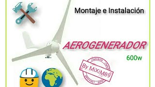 Montaje e INSTALACIÓN AEROGENERADOR 600w by mixim89 [upl. by Pavyer697]