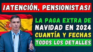 🚨¡ATENCIÓN PENSIONISTAS ESPAÑOLES 👉 LA PAGA EXTRA DE NAVIDAD EN 2024 💶 DETALLES CUANTÍA Y FECHAS [upl. by Tilda394]