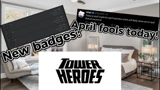 New badges April fools update Date  Tower heroes Leaks [upl. by Nairdad]