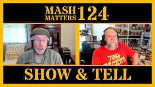 Show amp Tell  MASH Matters 124 VIDEO EPISODE [upl. by Hartzke]