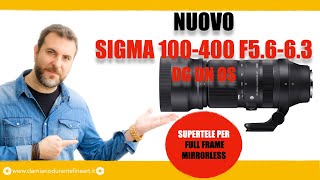 SIGMA 100400MM F5663 DG DN OS  UN SUPERTELE PER FULL FRAME MIRRORLESS [upl. by Ahcsrop]