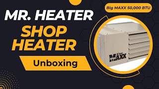 Mr Heater 50000 BTU Shop Heater Unboxing [upl. by Doralyn]