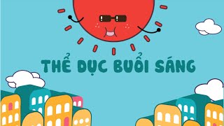 Nhạc thiếu nhi vui nhộn cho bé Tập thể dục buổi sáng [upl. by Orhtej]