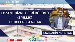 ECZANE HÄ°ZMETLERÄ° BÃ–LÃœMÃœ2 YILLIKBÃ–LÃœM DERSLERÄ°STAJLARI2023 GÃœNCEL  1BÃ–LÃœMECZÅAHÄ°N ALTINTAÅ [upl. by Aninahs]