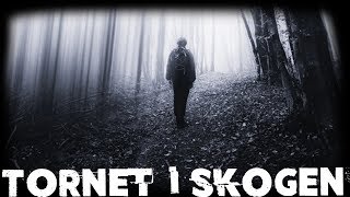 Tornet i Skogen  Creepypasta [upl. by Ruthann]