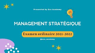 Management Stratégique S6  Correction examen session ordinaire 20212022 [upl. by Nogas867]