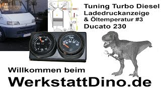 Ladedruckanzeige Öltemperatur  Tuning Turbo Diesel  Ducato 230 Teil 3 [upl. by Jerald527]