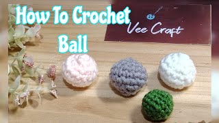 How To Crochet Ball  Slow Tutorial Step By Step  VEE CRAFT [upl. by Emia403]