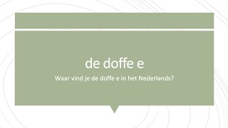 de doffe e Waar vind je de doffe e in het Nederlands A2  B1  B2 NT2 nt2 learndutch [upl. by Tenahs]