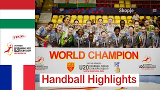 Hungary Vs France Handball Highlights Final IHF Womens Junior U20 World Championship 2024 [upl. by Anairda]