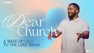 Dear Church A Wakeup Call to The Luke Warm Sunday July 21 2024 [upl. by Sivrep430]