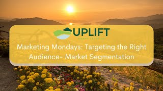 Marketing Mondays Targeting the Right Audience  Market Segmentation [upl. by Eerized369]