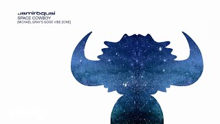 Jamiroquai  Space Cowboy Michael Grays Good Vibe Zone Dub  Official Audio [upl. by Sparks]