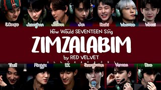 How Would SEVENTEEN Sing ZIMZALABIM by RED VELVET HANROMENG LYRICS [upl. by Ravid]