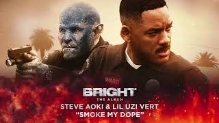 Steve Aoki amp Lil Uzi Vert  Smoke My Dope from BrightThe Album Official Audio [upl. by Aggappera]