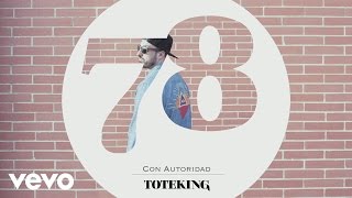 Toteking  Con Autoridad Audio ft Nestakilla Nemir [upl. by Akissej609]