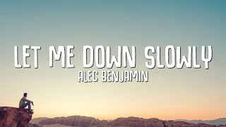 Alec Benjamin  Let Me Down Slowly Lyrics [upl. by Inamik893]