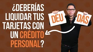 💵¿Debería LIQUIDAR mis Deudas con un Préstamo Personal [upl. by Wendel]